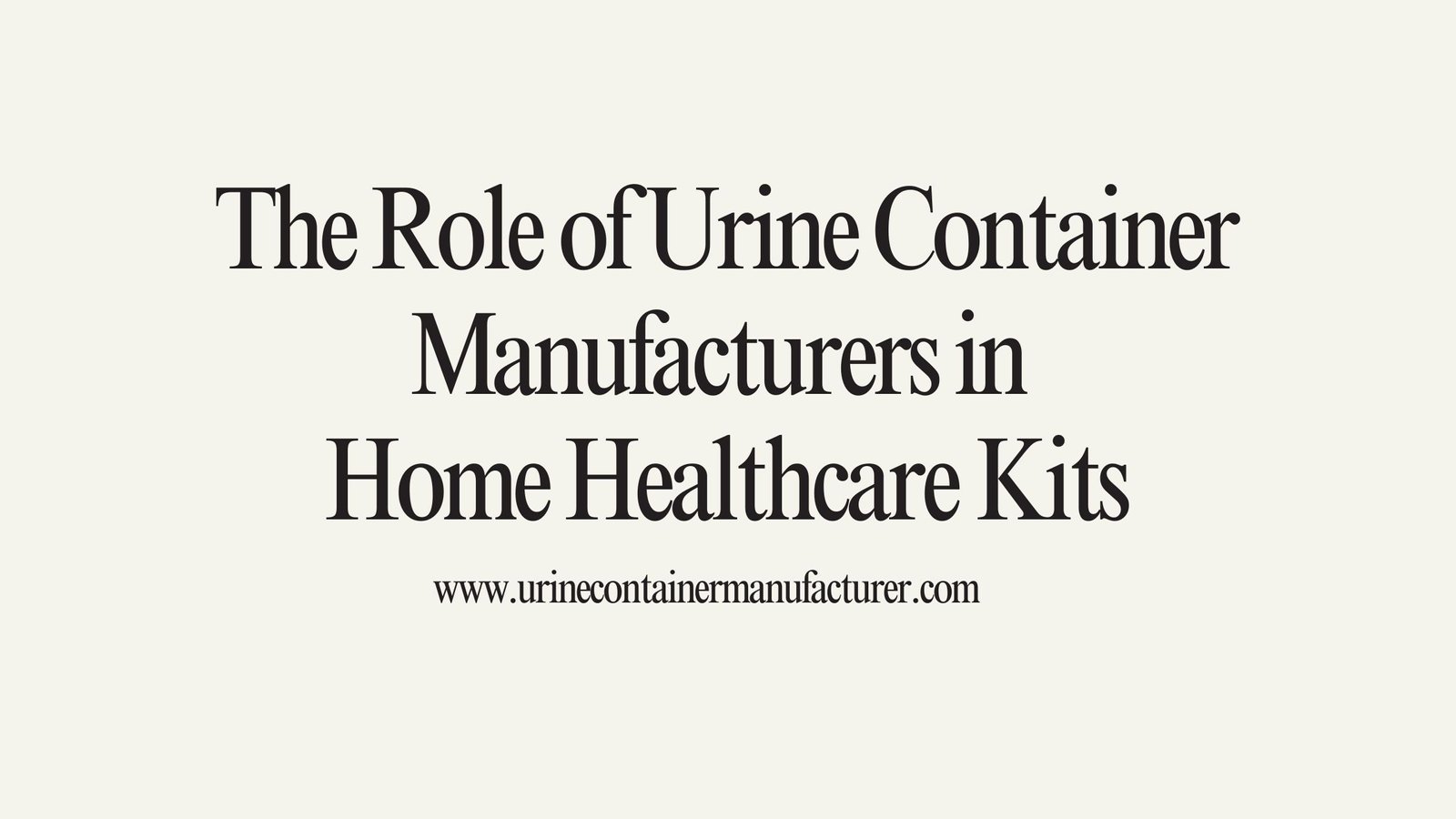 Urine Container Manufacturer