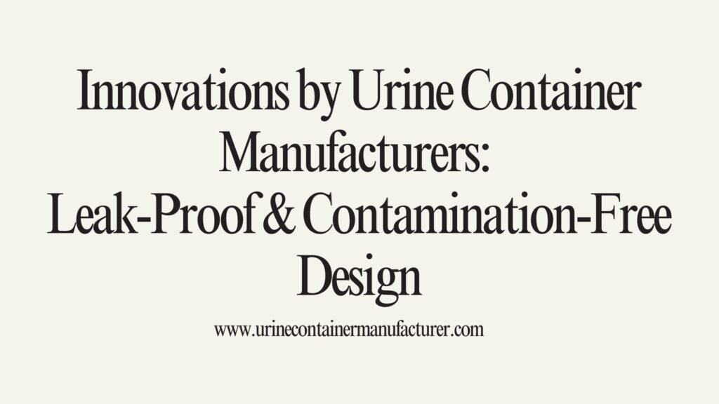 Urine Container Manufacturer