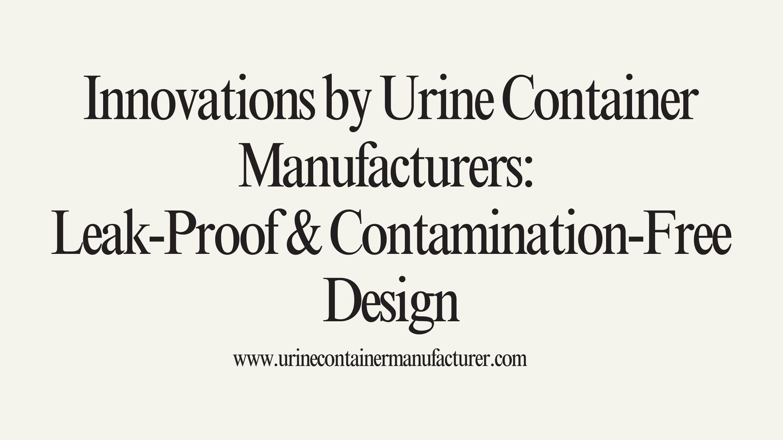 Urine Container Manufacturer